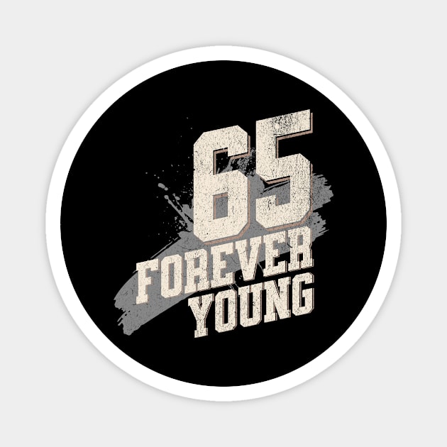 65th Birthday Quote - Forever Young Magnet by MEWRCH